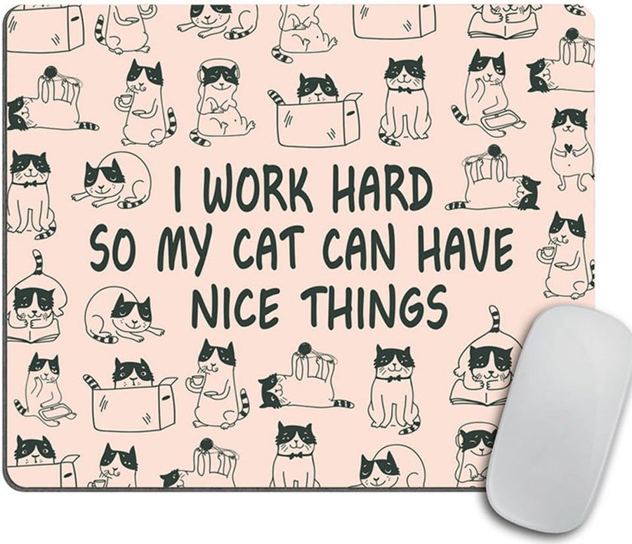 I Work Hard So My Cat Can Have Nice Things - Funny Cat Lover Present - Pink Mouse Pad - Office Desk Accessories - Cubicle Decor